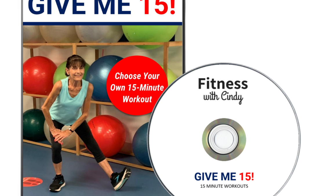 Give Me 15! 15-Minute Workouts for Seniors